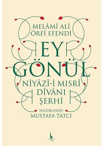Ey Gönül - Niyazıi Mısri Divanı Şerhi