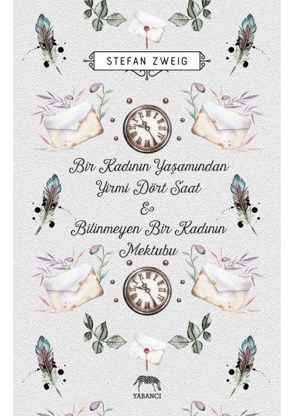 Bir Kadının Yaşamından Yirmi Dört Saat & Bilinmeyen Bir Kadının Mektubu (Ciltli)