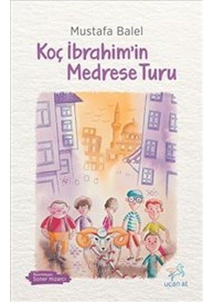 Koç Ibrahim’in Medrese Turu