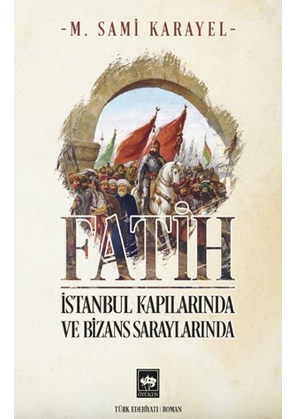 Fatih - Istanbul Kapılarında ve Bizans Saraylarında