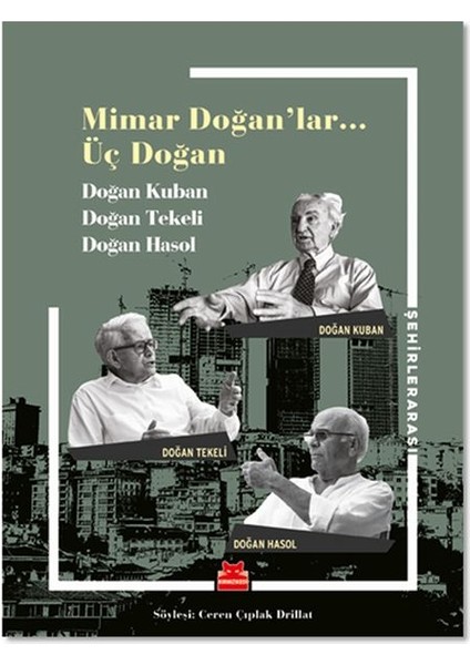 Mimar Doğanlar... Üç Doğan