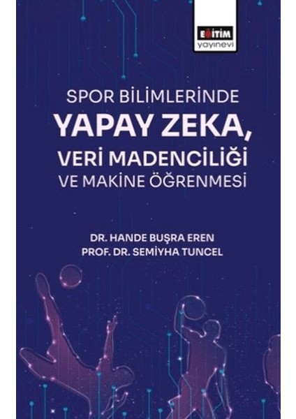 Spor Bilimlerinde Yapay Zeka Veri Madenciliği