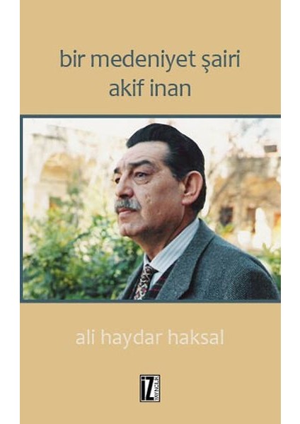 Bir Medeniyet Şairi Akif Inan