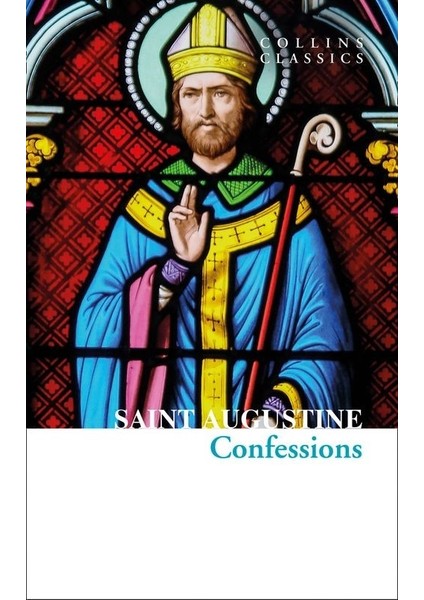 The Confessions Of Saint Augustine (Collins C)