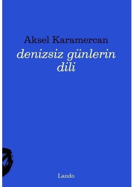 Denizsiz Günlerin Dili