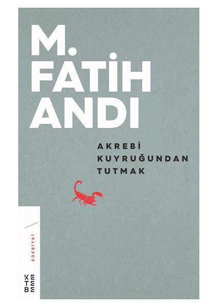 Akrebi Kuyruğundan Tutmak