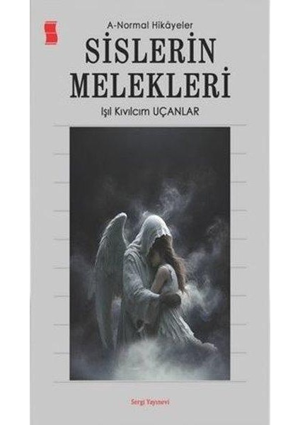 Sislerin Melekleri: A Normal Hikayeler