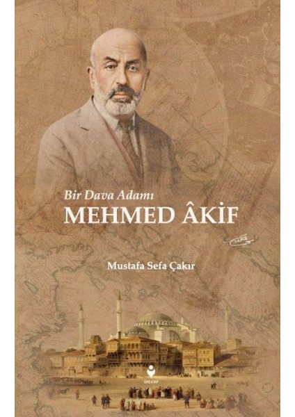 Bir Dava Adamı Mehmed Âkif
