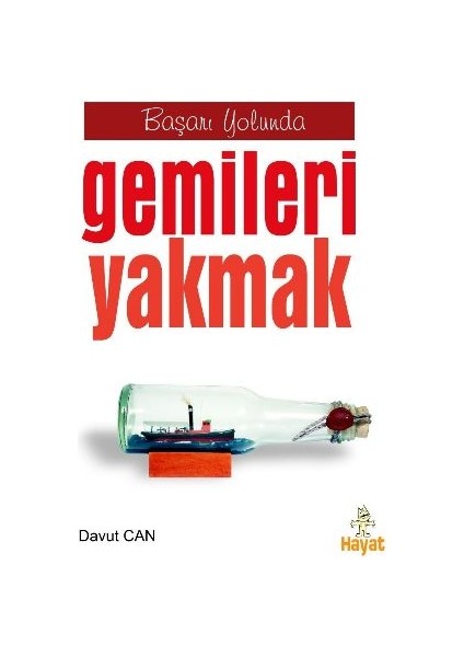 Başarı Yolunda Gemileri Yakmak