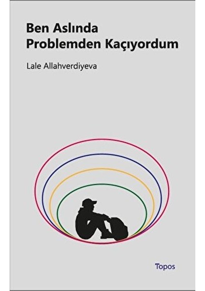 Ben Aslında Problemden Kaçıyordum