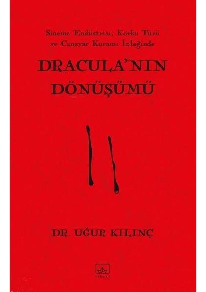 Dracula'nın Dönüşümü Sinem Endüstrisi Korku Türü ve Canavar Kuramı Izleğinde
