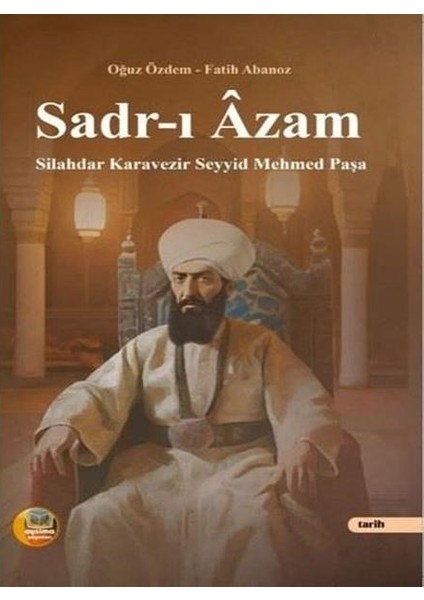 Sadr I Azam: Silahdar Karavezir Seyyid Mehmed Paşa