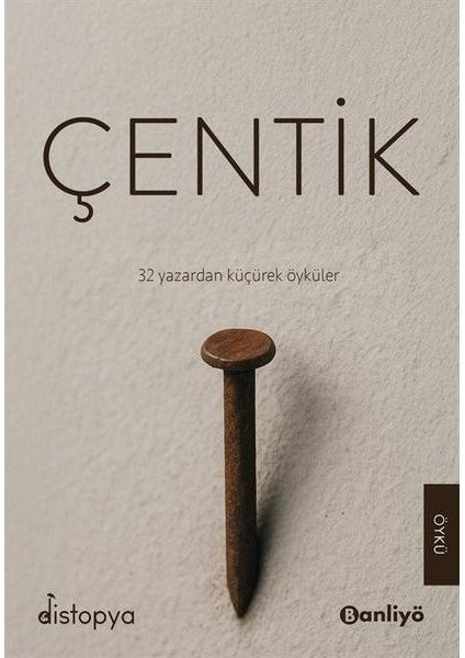 Çentik 32 Yazardan Küçürek Öyküler