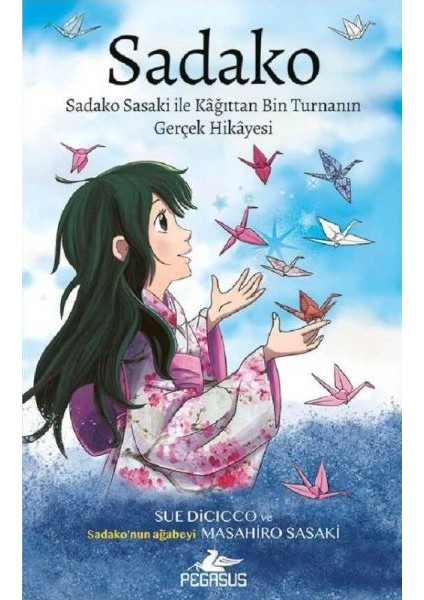 Sadako Sadako Sasaki Ile Kağittan Bin Turnanın Gerçek Hikayesi
