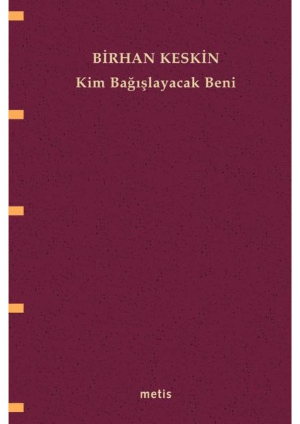 Kim Bağışlayacak Beni
