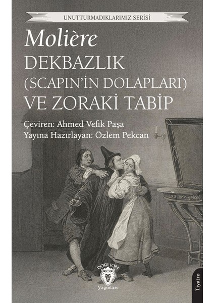 Dekbazlık (Scapin’in Dolapları) ve Zoraki Tabip