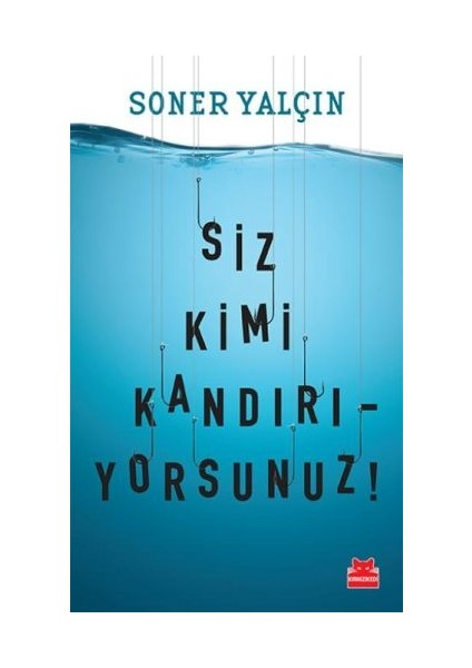 Siz Kimi Kandırıyorsunuz!