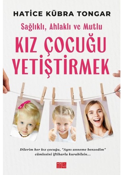 Sağlıklı, Ahlaklı ve Mutlu Kız Çocuğu Yetiştirmek