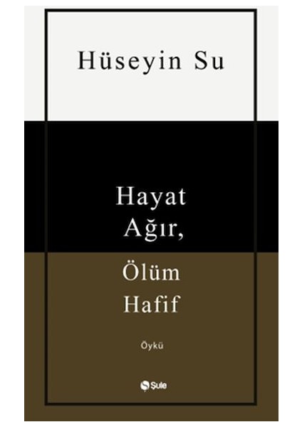 Hayat Ağır, Ölüm Hafif