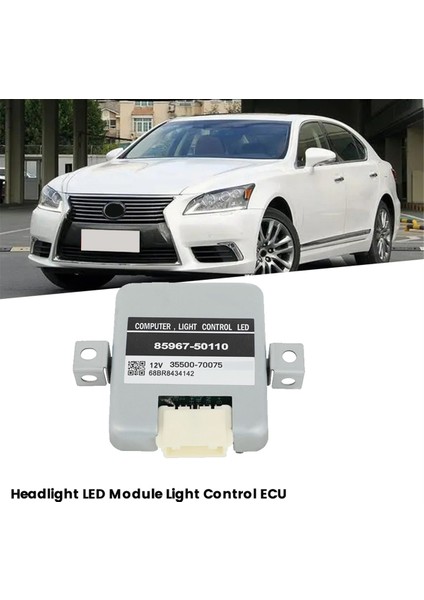 85967-50110 Toyota Lexus LS460 LS600H 2012-2016 LX570 RC200T GX400 35500-70075 Için Bilgisayar Far Kontrolü LED Modülü (Yurt Dışından) indirimleri