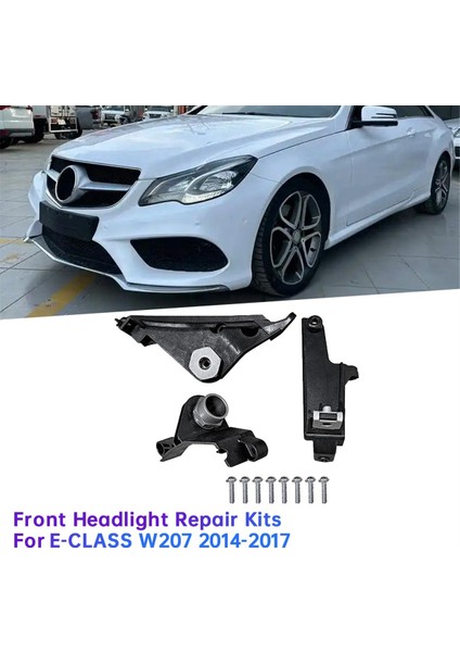 Mercedes-Benz E-Serisi W207 14-17 Far Braketi Sabit Tutucu Vida Kitleri Için Ön Far Onarım Kitleri A2078200514 L (Yurt Dışından) fiyatları