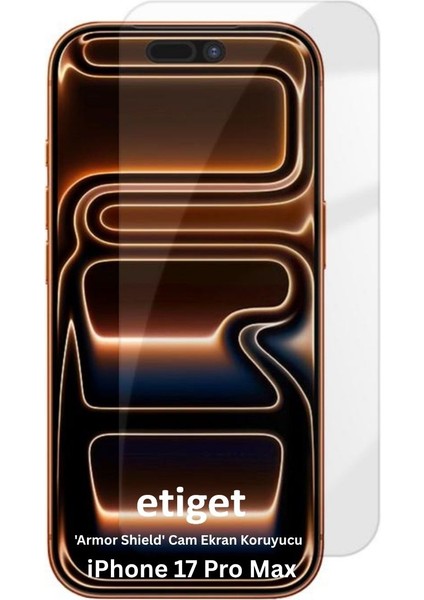 iPhone 17 Pro Max ''Armor Shield'' Cam Ekran Koruyucu – Çizilmez 9H Ultra Sert