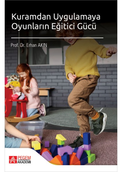 Kuramdan Uygulamaya Oyunların Eğitici Gücü