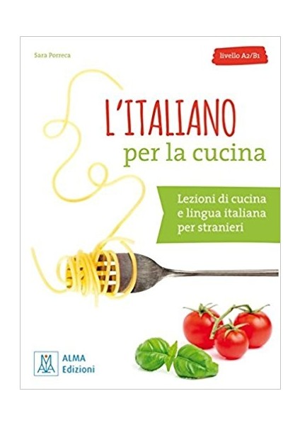L’İtaliano Per La Cucina +Mp3 E Video Online (A2-B1) - sara Porreca fiyatları
