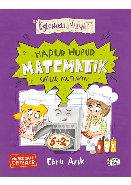 Hapur Hupur Matematik-Sayılar Mutfakta! - Ebru Arık