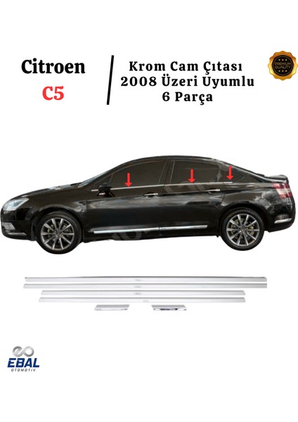 Citroen C5 Krom Cam Çıtası 6 Prç. 2008 Üzeri P. Çelik