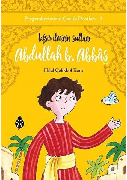 Peygamberimizin Çocuk Dostları-3-Abdullah B. Abbâs-Tefsir Ilminin Sultanı
