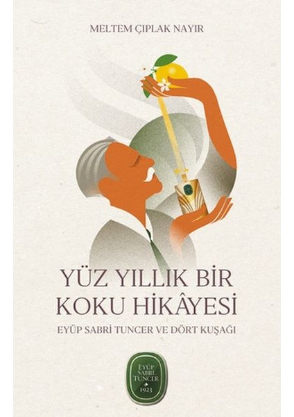 Yüz Yıllık Bir Koku Hikâyesi: Eyüp Sabri Tuncer ve Dört Kuşağı