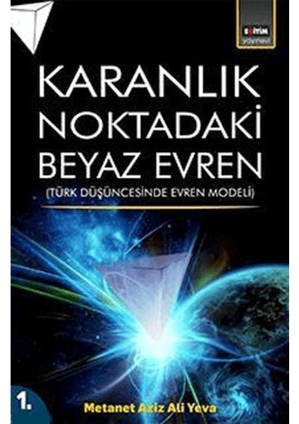 Karanlık Noktadaki Beyaz Evren (1. Cilt)