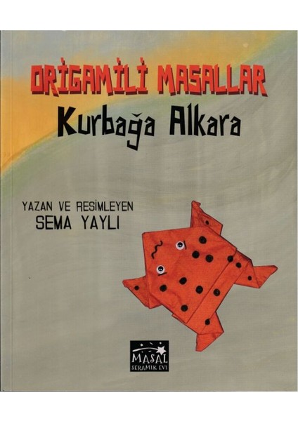 Kurbağa Alkara - Origamili Masallar
