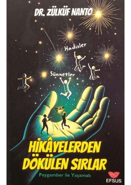 Hikayelerden Dökülen Sırlar - Peygamber Ile Yaşamak