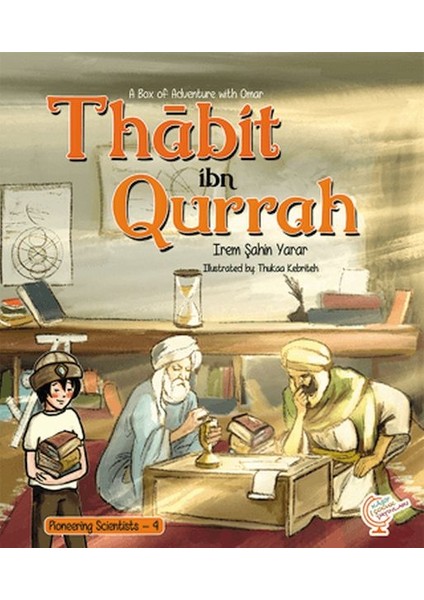 A Box Of Adventure With Omar: Thabit Ibn Qurrah Pioneering Scientists - 4 (Ingilizce)