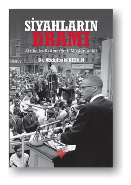 Siyahların Dramı - Afrika Asıllı Amerikalı Müslümanlar