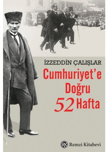 Cumhuriyet’e Doğru 52 Hafta