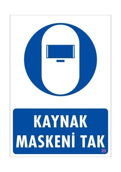 Kaynak Maskesi Uyarı Levhası 25X35 Kod:20