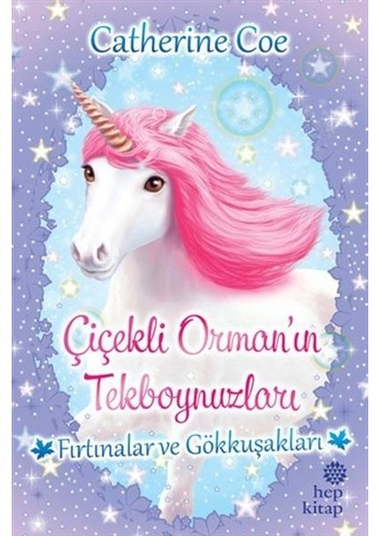 Fırtınalar ve Gökkuşakları-Çiçekli Orman'ın Tekboynuzları