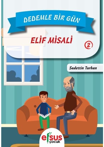 Dedemle Bir Gün 2 - Elif Misali