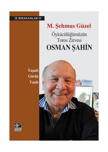 Öykücülüğümüzün Toros Zirvesi Osman Şahin / Iz Bırakanlar-5