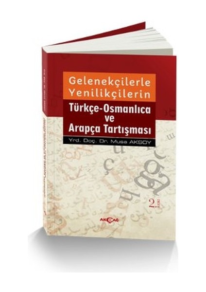 Gelenekçilerle Yenilikçilerin Türkçe Osmanlıca ve Arapça Tartışması