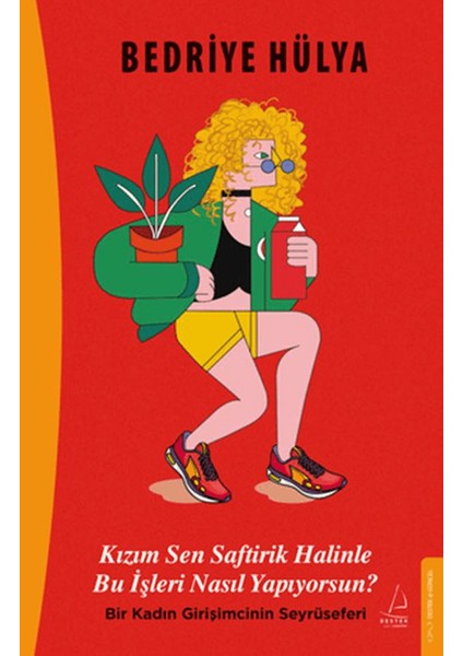 Kızım Sen Saftirik Halinle Bu Işleri Nasıl Yapıyorsun?