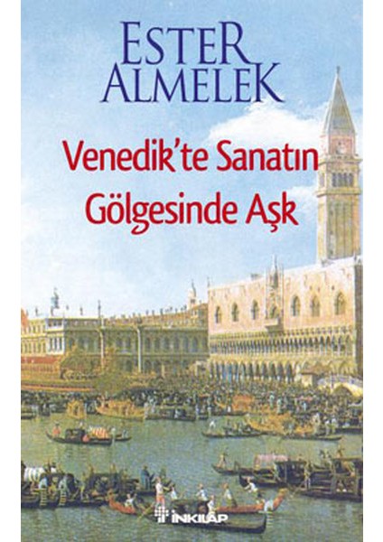 Venedik'te Sanatın Gölgesinde Aşk