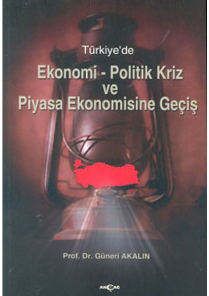 Türkiye'de Ekonomi-Politik Kriz ve Piyasa Ekonomisine Giriş