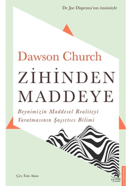 Zihinden Maddeye - Beynimizin Maddesel Realiteyi Yaratmasının Şaşırtıcı Bilimi