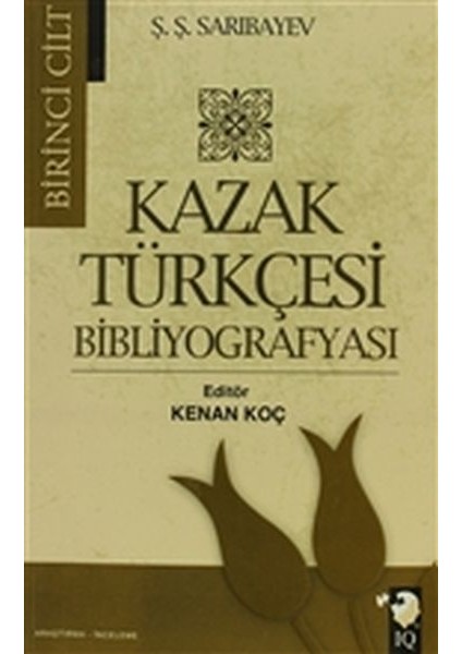 Kazak Türkçesi Bibliyografyası Cilt: 1