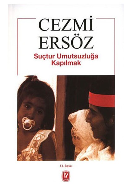 Suçtur Umutsuzluğa Kapılmak