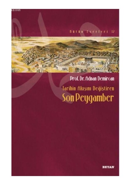 Tarihin Akışını Değiştiren Son Peygamber